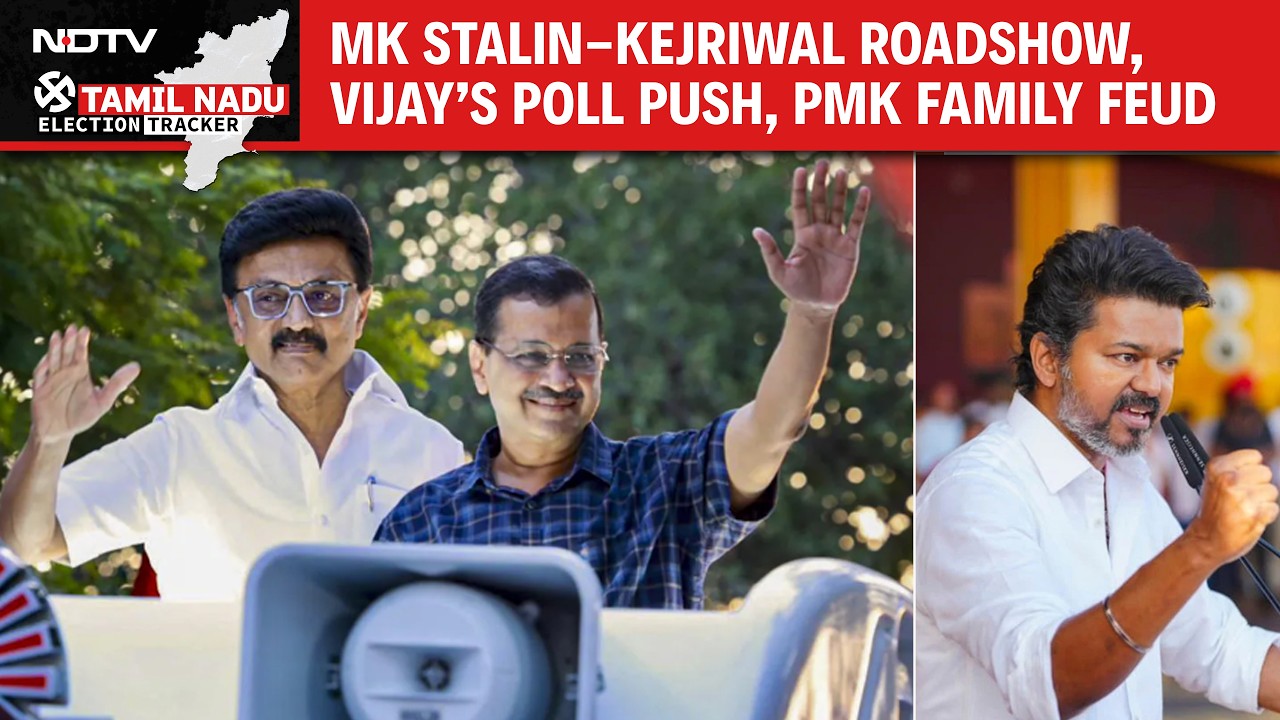 Tamil Nadu Polls 2026: MK Stalin-Kejriwal Roadshow, Vijay's Poll Push, PMK Family Feud Explodes