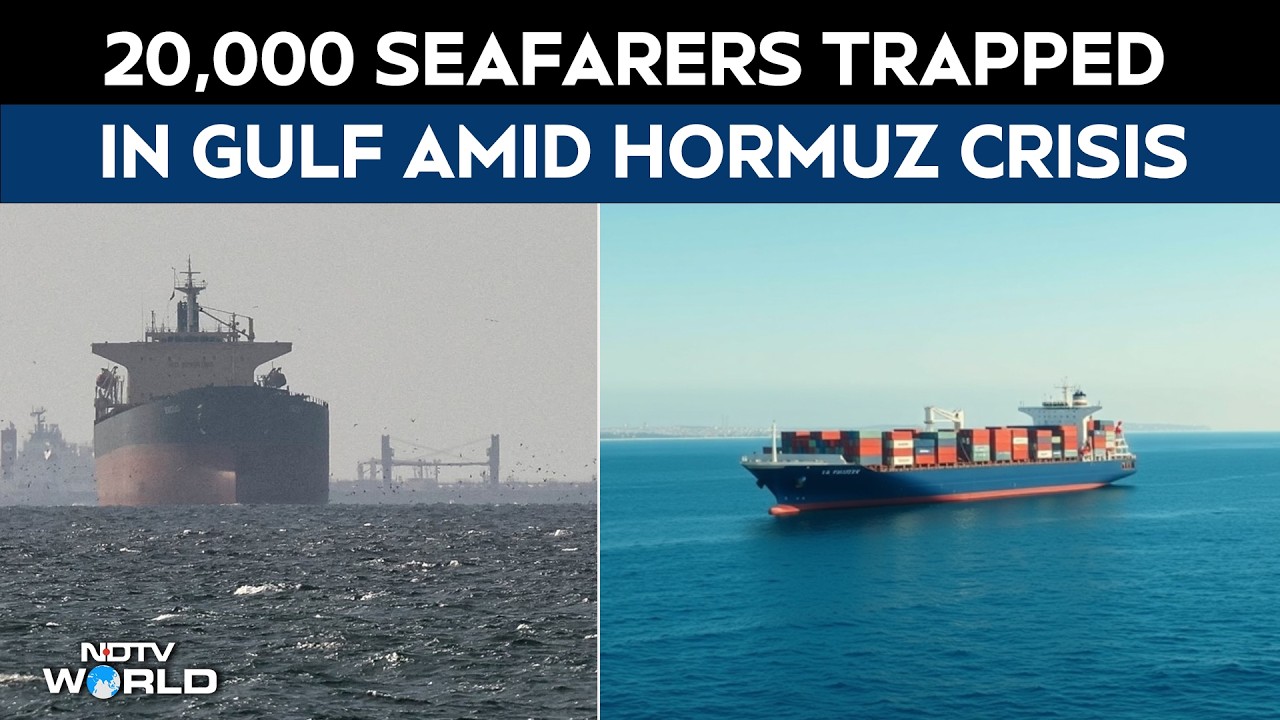 20,000 Seafarers Trapped In Gulf, Hormuz Crisis Disrupts Global Shipping