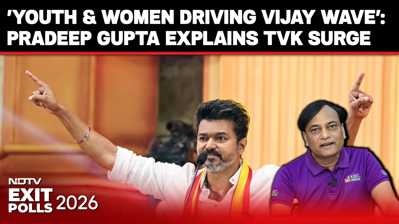 Pradeep Gupta Explains TVK Surge: 'Youth & Women Driving Vijay Wave' | Tamil Nadu Exit Poll