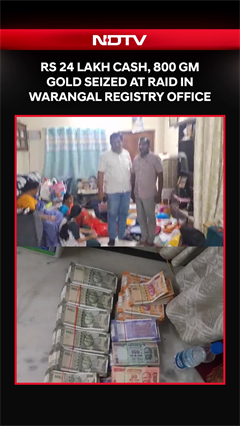 Rs 24 Lakh Cash, 800 Gm Gold Seized At Raid At Warangal Registry Office