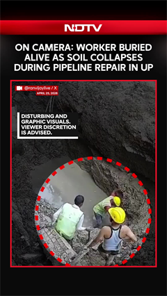 On Camera: Worker Buried Alive As Soil Collapses During Pipeline Repair In UP