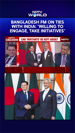 B'desh Foreign Minister On Ties With New Delhi: "Willing To Engage, Talk, And Take Initiatives"