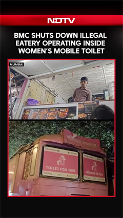 Illegal Food Stall Found Operating In Women&rsquo;s Mobile Toilet; BMC Shuts It Down