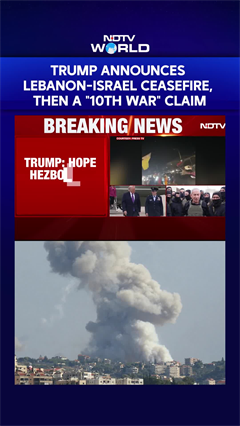 Israel Lebanon Ceasefire News | Trump Announces Lebanon-Israel Ceasefire, Then A "10th War" Claim