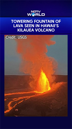 US News | Towering Fountain Of Lava Seen In Hawaii&rsquo;s Kilauea Volcano