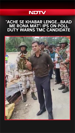 Video: 'Ache Se Khabar Lenge...Baad Me Rona Mat': IPS Ajay Pal On Bengal Poll Duty Warns TMC Candidate