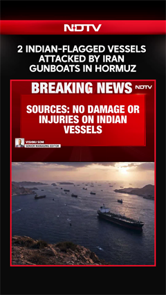 Iran News | 2 Indian-Flagged Vessels Attacked By Iran Gunboats In Hormuz, Crew Safe: Sources