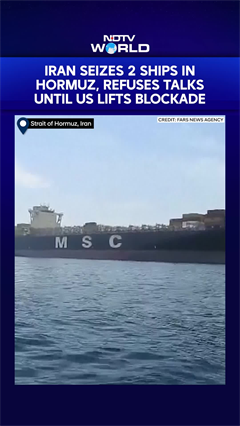 Video: Iran Seizes 2 Ships In Hormuz, Refuses Talks Until US Lifts Blockade