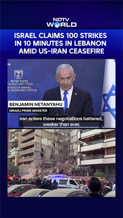 Netanyahu Says Israel Launched 100 Strikes In 10 minutes On Lebanon Amid US-Iran Ceasefire