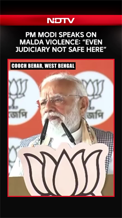 PM Modi Speaks On Malda Violence: "Even Judiciary Not Safe Here"