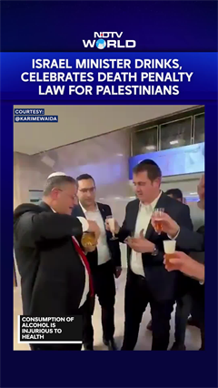 Israel Minister Drinks, Celebrates Death Penalty Law For Palestinians