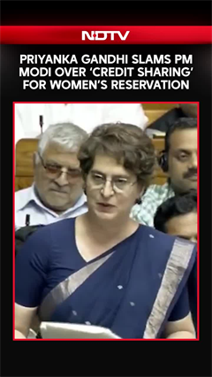Priyanka Gandhi Slams PM Modi Over 'Credit Sharing' For Women's Reservation