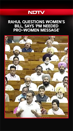 LoP Rahul Gandhi Questions Women&rsquo;s Bill, Says 'PM Needed Pro-women Message'
