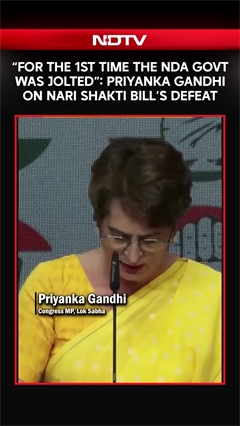 "For The First Time The NDA Govt Is Jolted": Priyanka Gandhi After Women's Quota Bill Defeated
