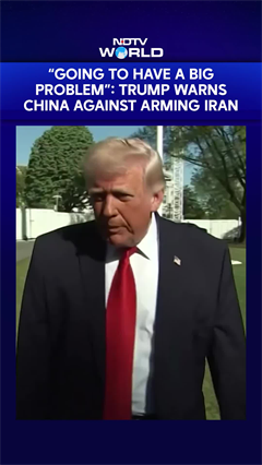 "Going To Have Big Problem": Trump Warns China Against Arming Iran As Talks Collapse