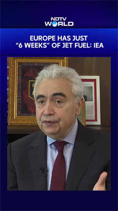 Jet Fuel | Europe Has 'maybe 6 Weeks Of Jet Fuel Left': Energy Agency Head
