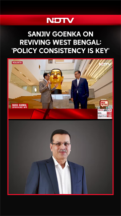 West Bengal | Sanjiv Goenka on Reviving West Bengal: 'Policy Consistency Is Key'