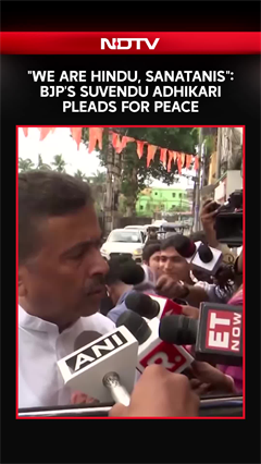 "We Are Hindu, Sanatanis": BJP Candidate Suvendu Adhikari Pleads For Peace
