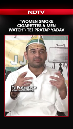 &ldquo;Women smoke cigarettes & Men Watch": Tej Pratap Yadav