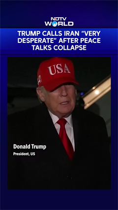 Trump Calls Iran &lsquo;Very Desperate&rsquo; After 21-Hour Talks Collapse