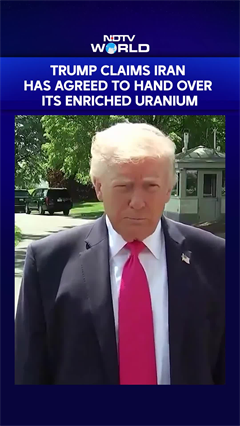 Trump Claims Iran Has Agreed To Hand Over Its Enriched Uranium