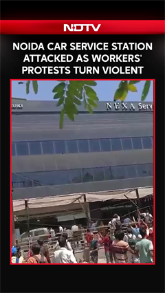 Noida Car Service Station Attacked As Workers' Protests Turn Violent
