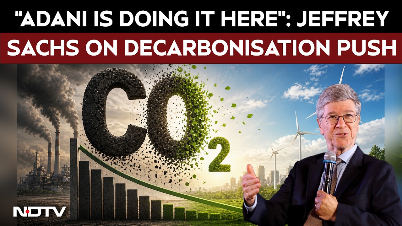 &ldquo;Adani Is Doing It Here&rdquo;: Jeffrey Sachs Slams Global Inaction On Decarbonisation