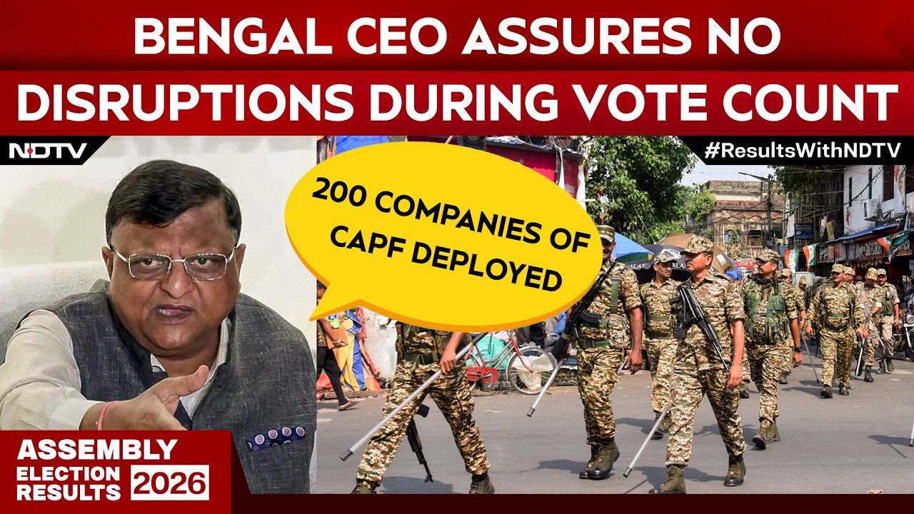 West Bengal CEO Manoj Agarwal Assures No Disruptions During Vote Count:'200 CAPF Companies Deployed'
