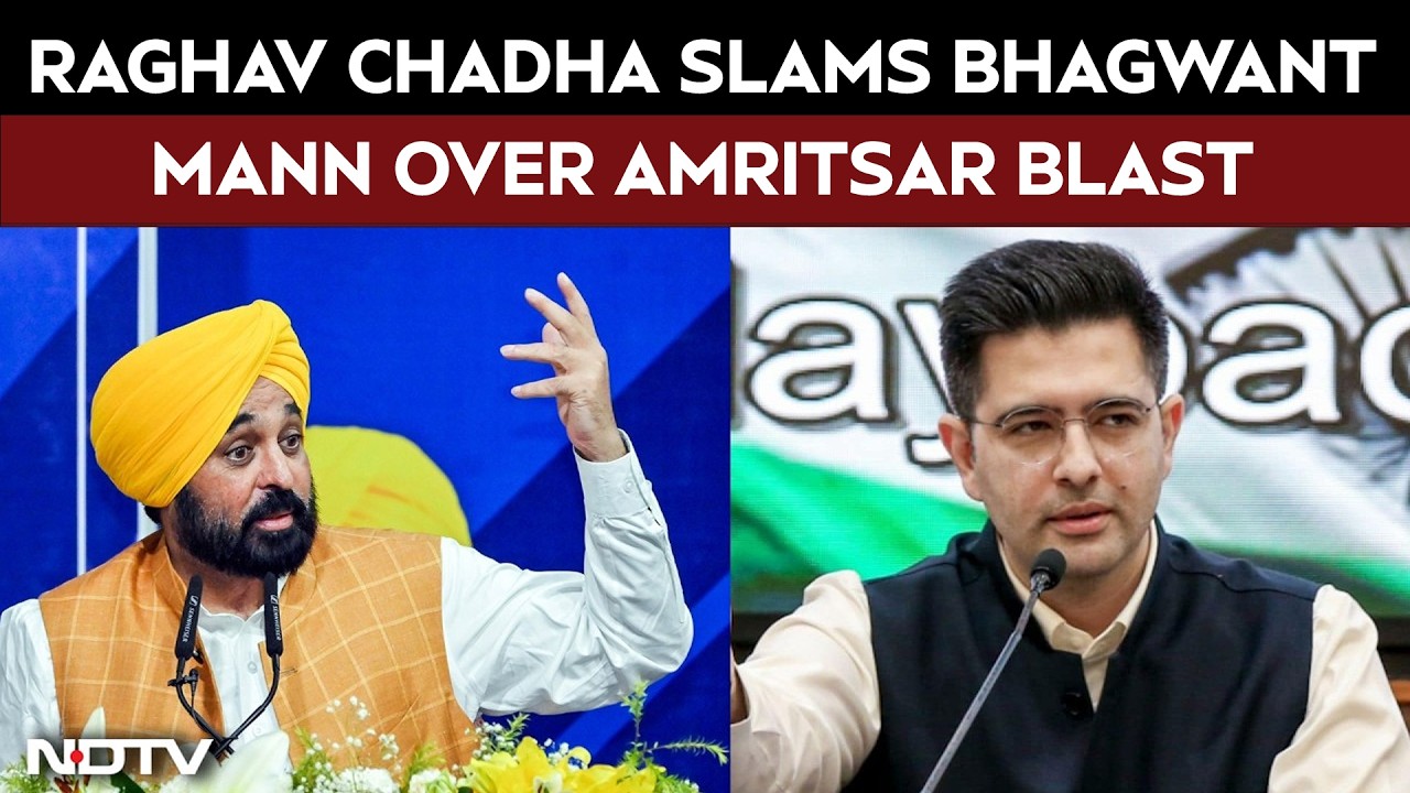 Raghav Chadha Launches All-Out Attack On Punjab CM Bhagwant Mann Over Amritsar Blast Incident