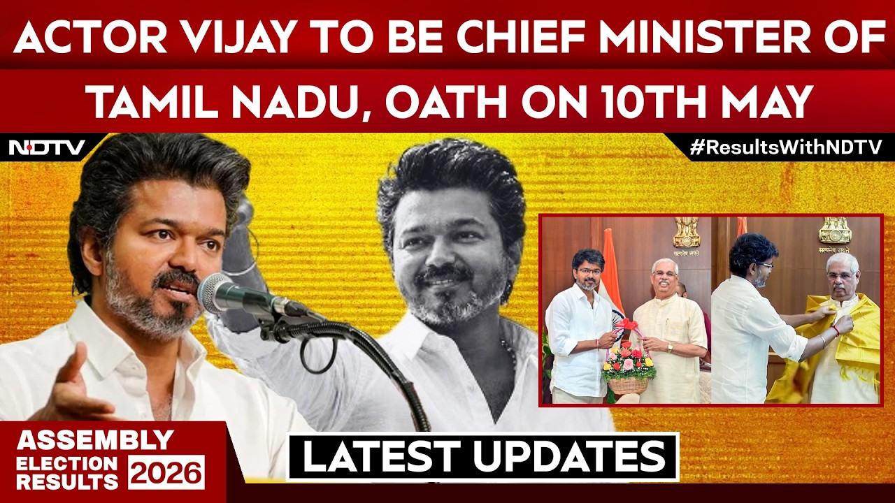 Tamil Nadu | Actor Vijay To Be The Chief Minister Of Tamil Nadu, Oath On 10th May: Latest Updates