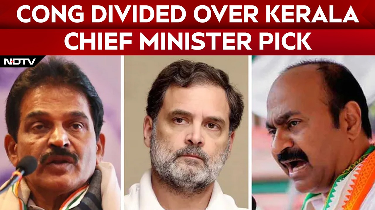 Kerala CM Race Intensifies As Congress Struggles To Pick Leader