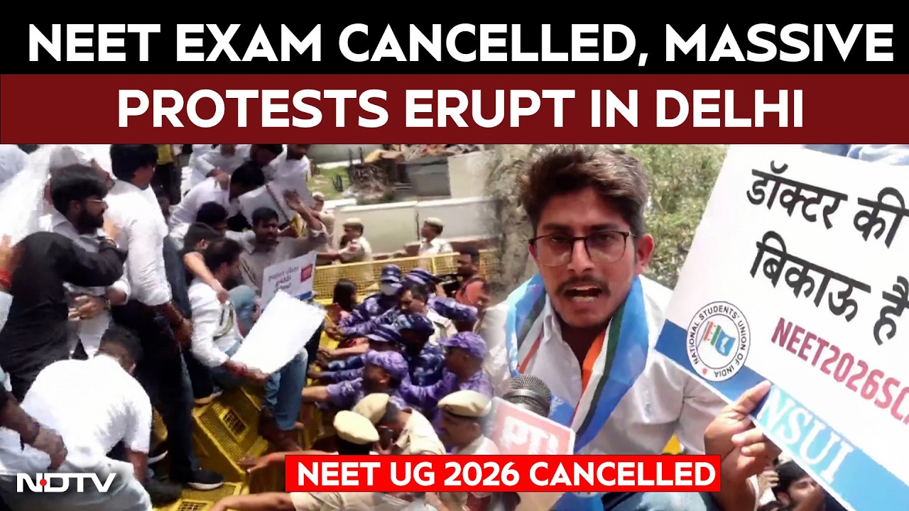 NEET-UG 2026 Exam Cancelled After Paper Leaks, Protests Erupt In Delhi