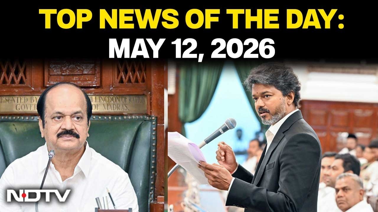 Top News Of The Day: May 12, 2026