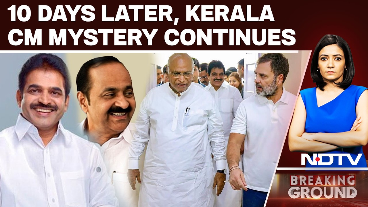 10 Days After Victory, Congress Still Undecided On Kerala Chief Minister