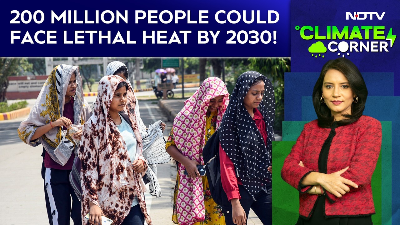 200 Million People Could Face Lethal Heat By 2030!
