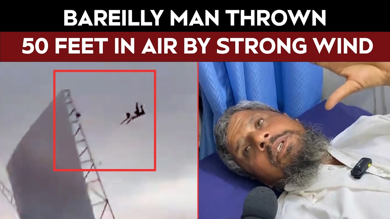 Bareilly Man Thrown 50 Feet In Air By Strong Wind, Hands, Legs Broken