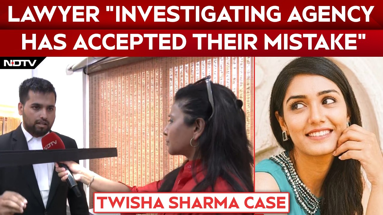 Twisha Sharma Case | Lawyer: "Investigating Agency Has Accepted Their Mistake"