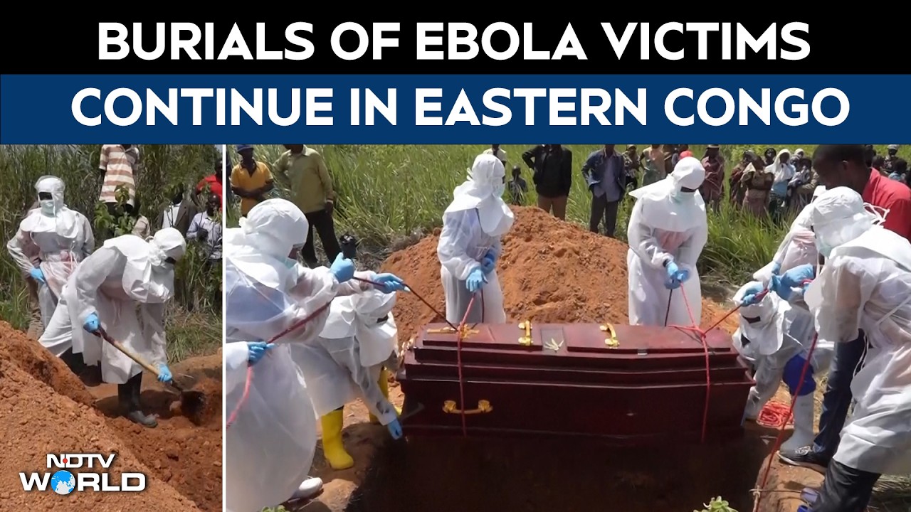 Ebola Virus News | Burials Of Ebola Victims Continue In Eastern Congo Under Armed Escort