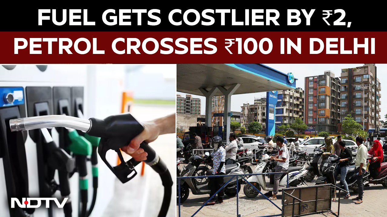 Fuel Price Hike | Fuel Gets Costlier By Rs 2, Petrol Crosses Rs 100 In Delhi