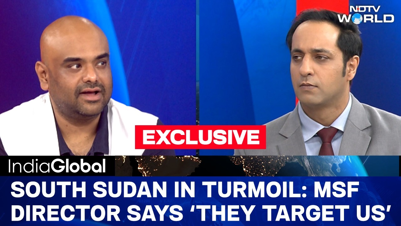 '7.60,000 left without hospitals': MSF Director Yashovardhan Exposes The Secret South Sudan War