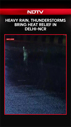 Video: Heavy Rain, Thunderstorms Bring Respite From Heat To Delhi-NCR