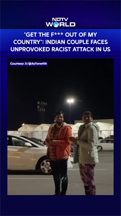 'Get The F*** Out': Indian Couple Faces Racist Attack On Camera