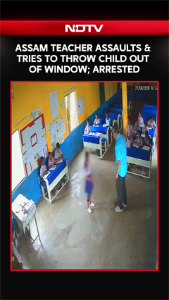 Assam Teacher Beats Students, Tries To Throw One Out Of Window, Arrested
