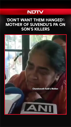 'I Don't Want Them Hanged': Mother Of Suvendu&rsquo;s PA On Son&rsquo;s Killers