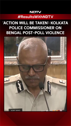 Kolkata CP Ajay Kumar Nand Says &lsquo;Action Will Be Taken&rsquo; On Post-poll Violence