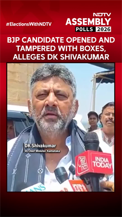 BJP Candidate Opened Boxes And Tampered Them, Alleges DK Shivakumar