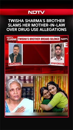 Twisha Sharma's Brother Slams Her Mother-in-law Over Drug Use Allegations