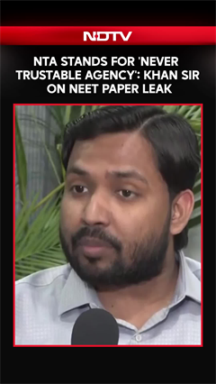 Khan Sir Slams NTA For NEET Paper Leak, Says NTA Stands For 'Never Trustable Agency'