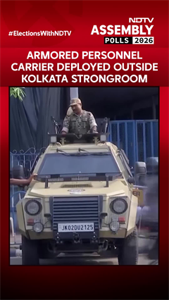 Armored Personnel Carrier Deployed Outside Kolkata Strong Room Ahead Of Counting Day