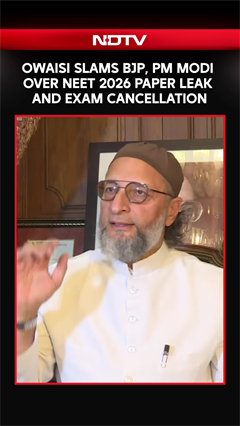 Owaisi Slams BJP, PM Modi Over NEET 2026 Paper Leak And Exam Cancellation